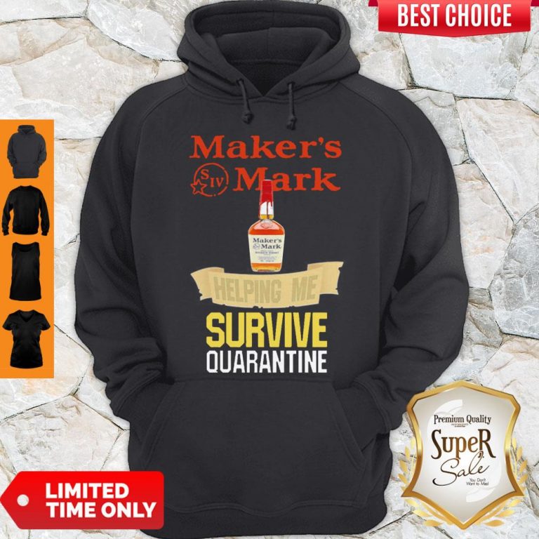 Maker’s Mark Helping Me Survive Quarantine Coronavirus Hoodie