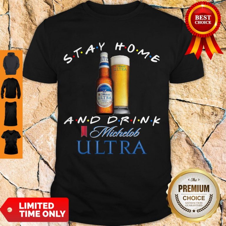 Official Stay Home And Drink Michelob Ultra Shirt