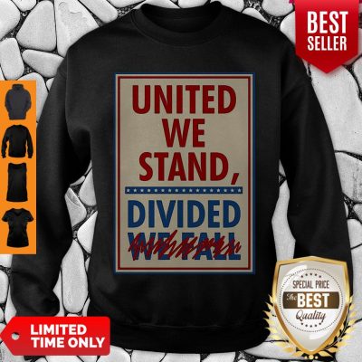 Top United We Stand Divided We Fall The Late Show Stephen Colbert Sweatshirt