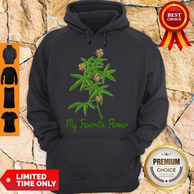 Premium Cannabis My Favorite Flower Hoodie