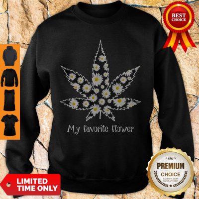 Premium Daisy Cannabis My Favorite Flower Sweatshirt