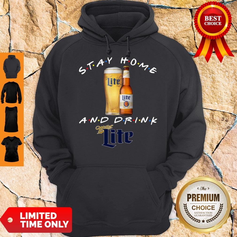 Pretty Stay Home And Drink Miller Lite Hoodie