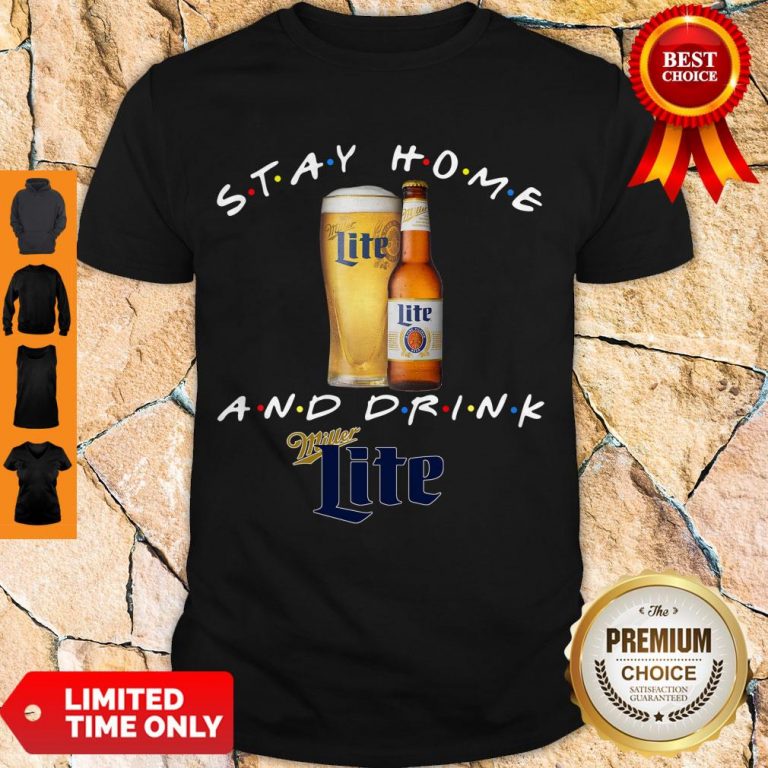 Pretty Stay Home And Drink Miller Lite Shirt