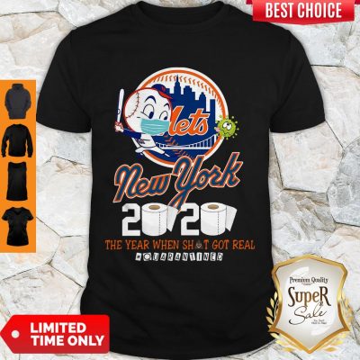 New York Mets 2020 The Year When Shit Got Real #Quarantined Shirt