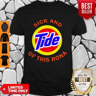 Good Sick And Tide Of This Rona Shirt