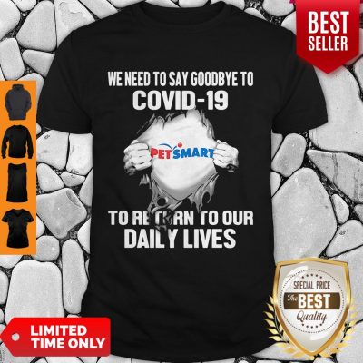 Nice Pet Smart We Need To Say Goodbye To Covid 19 To Return To Our Daily Lives Hands Shirt