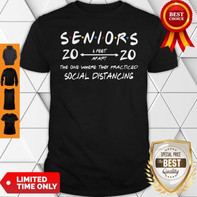 Official Seniors 2020 The One Where They Practiced Social Distancing Shirt
