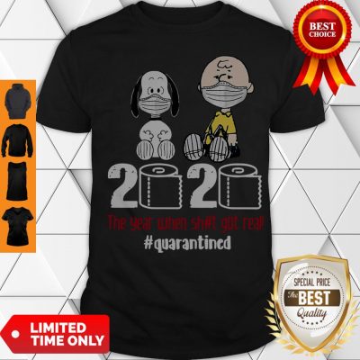 Hot Snoopy And Charlie Brown 2020 The Year When Shit Got Real #Quatantined Shirt
