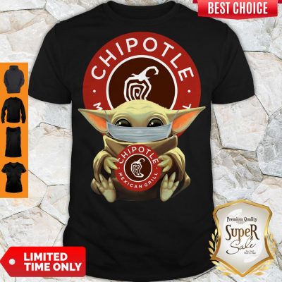 Good Baby Yoda Mask Hug Chipotle Mexican Grill Shirt