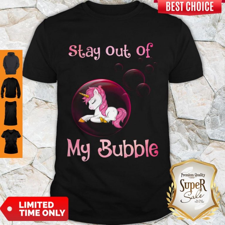Premium Unicorn Stay Out Of My Bubble Shirt