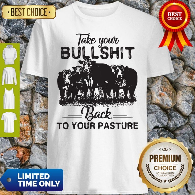 Top Cow Take Your Bullshit Back To Your Pasture Shirt