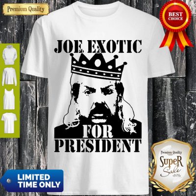 Pro The Tiger King Joe Exotic For President Tee Shirt Big Cat 90s Shirt