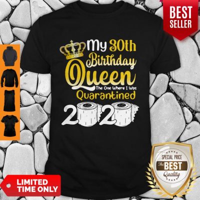 Vip 30th Birthday Queen The One Where I Was Quarantined Birthday 2020 Gifts Shirt