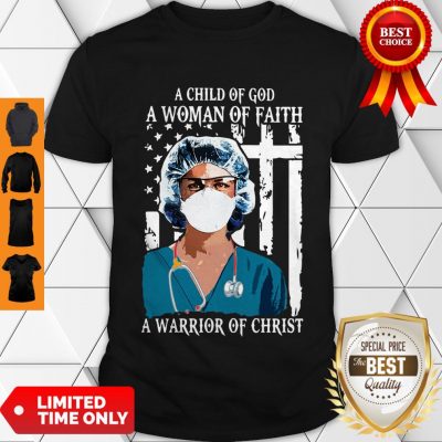 Official Nurse A Child Of God A Woman Of Faith A Warrior Of Christ Shirt