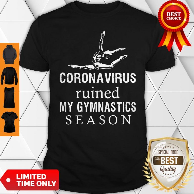 Top Coronavirus Ruined My Gymnastics Season Shirt