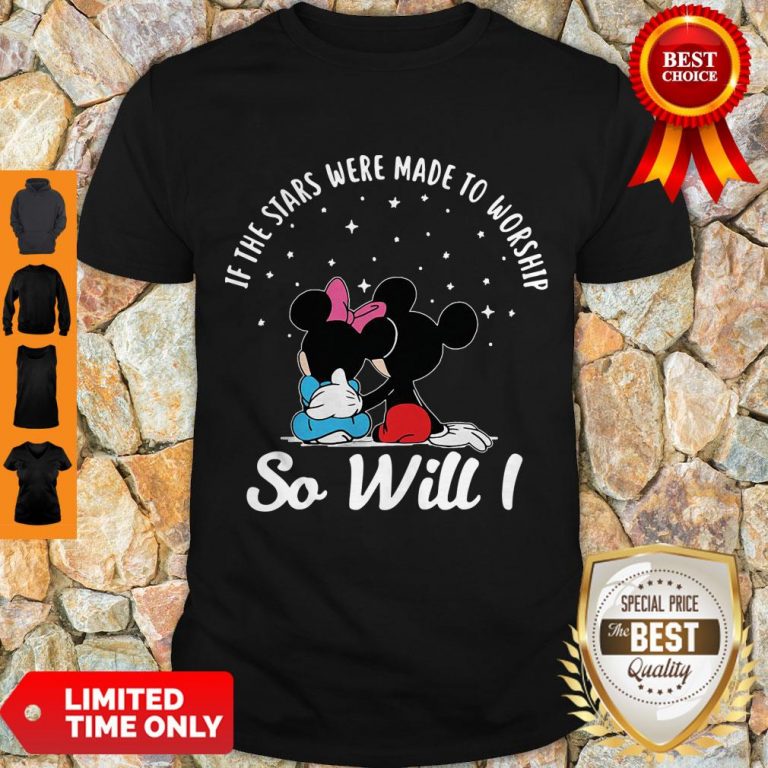 Top Mickey And Minnie If The Stars Were Made To Worship So Will I Shirt