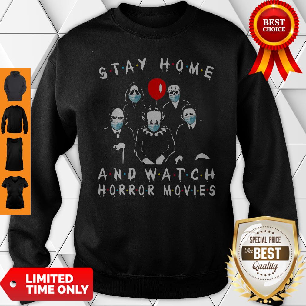 Top Stay Home And Watch Horror Movies Sweatshirt