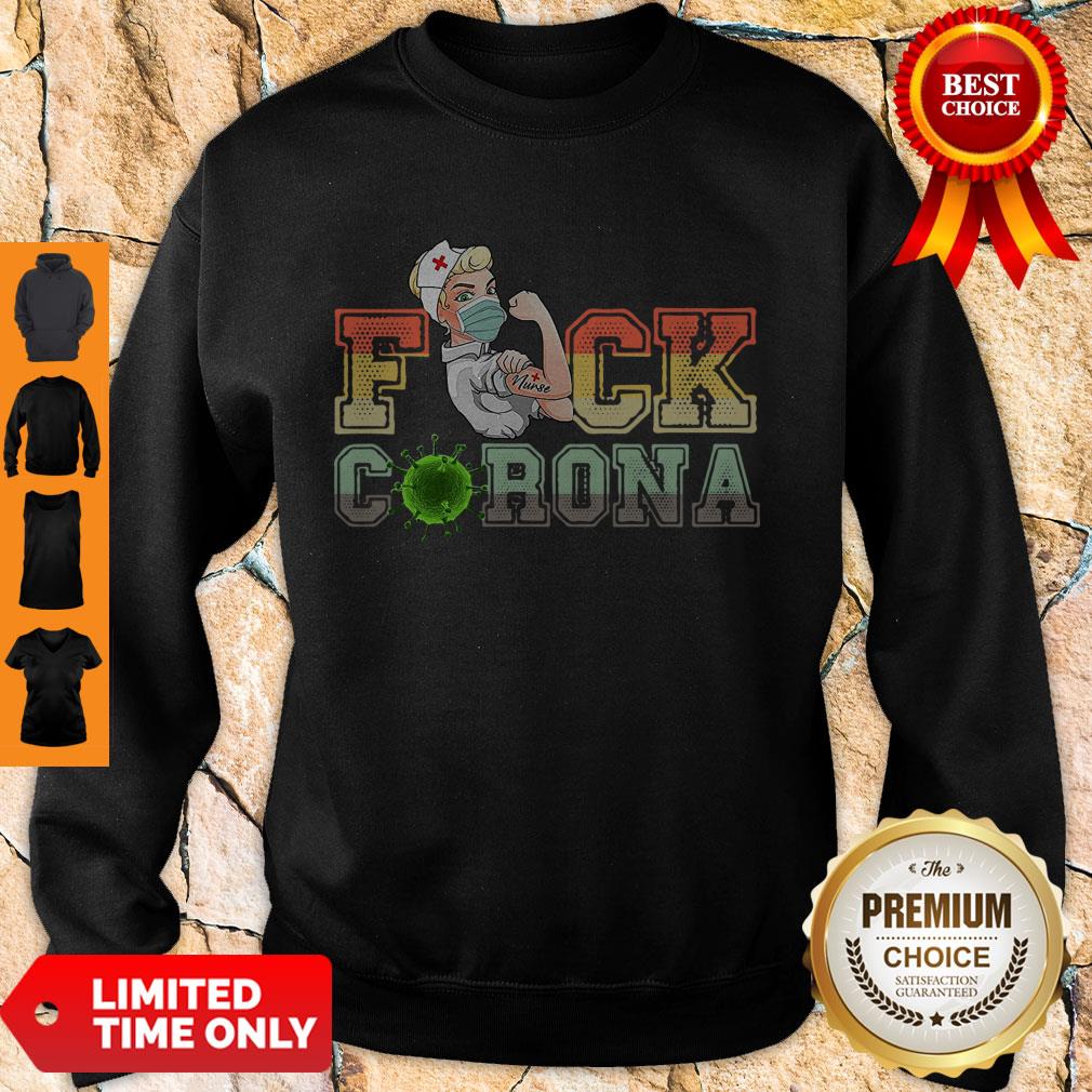 Official Strong Nurse Fuck Corona Sweatshirt