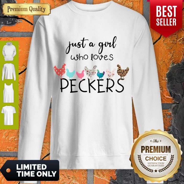 Good Chicken Just A Girl Who Loves Peckers Sweatshirt