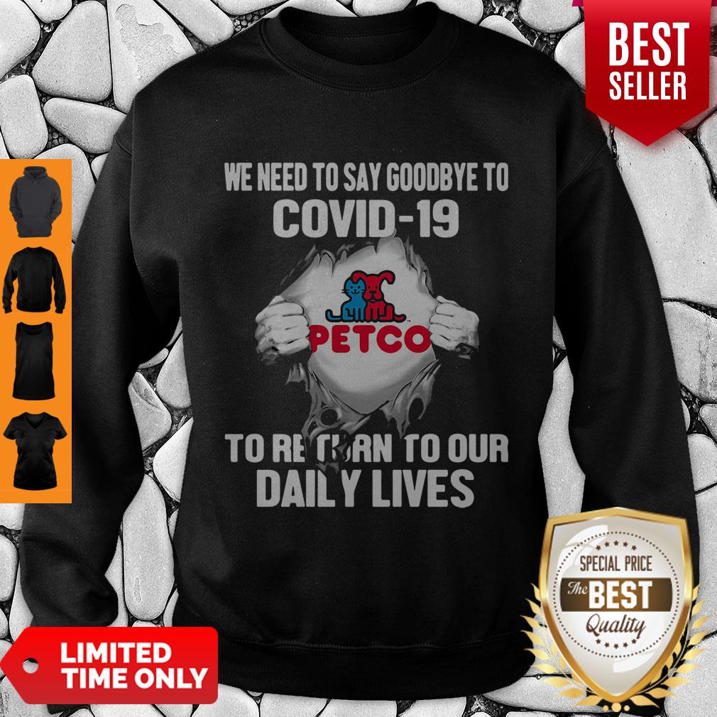 Cute Petco We Need To Say Goodbye To Covid 19 To Return To Our Daily Lives Hands Sweatshirt