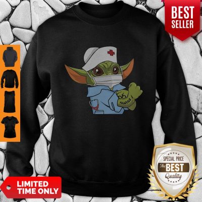 Cute Strong Baby Yoda Wearing Scrub Nurse Coronavirus Sweatshirt