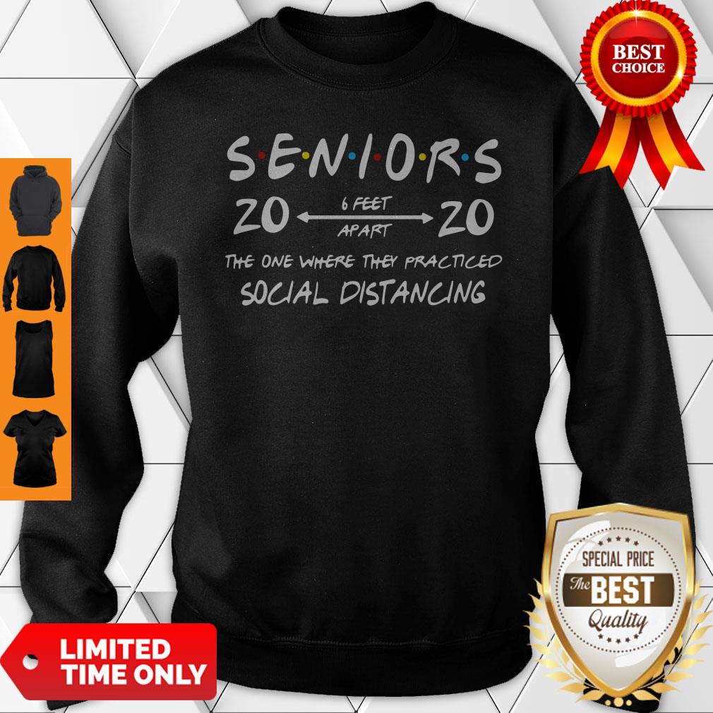 Official Seniors 2020 The One Where They Practiced Social Distancing Sweatshirt