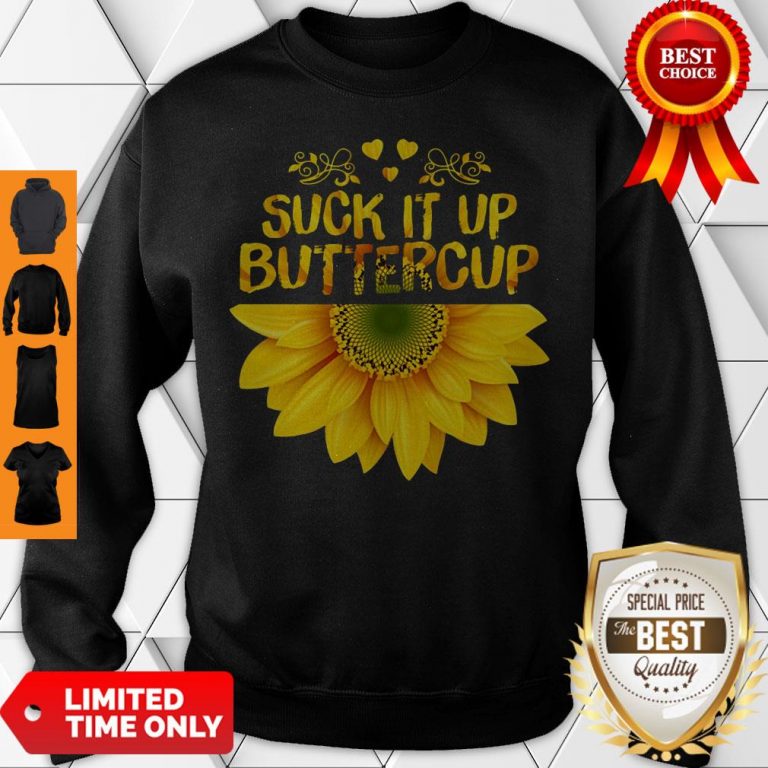 Cute Sunflower Suck It Up Buttercup Sweatshirt