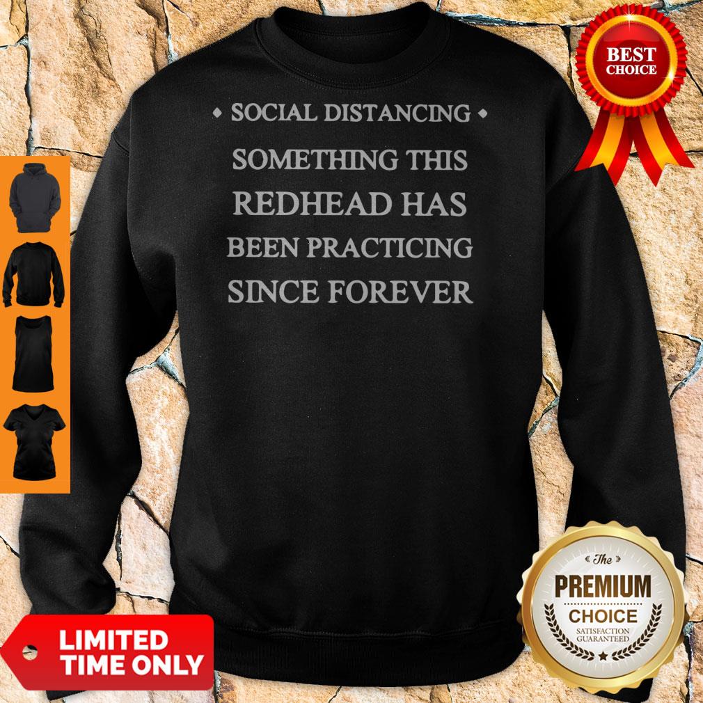 Hot Social Distancing Something This Redhead Has Been Practicing Since Forever Sweatshirt
