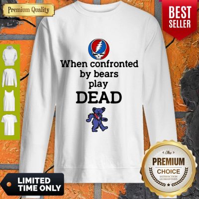 Nice When Confronted By Bears Play Dead Grateful Dead Logo Sweatshirt
