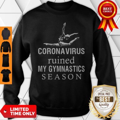 Top Coronavirus Ruined My Gymnastics Season Sweatshirt