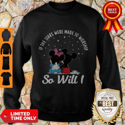 Top Mickey And Minnie If The Stars Were Made To Worship So Will I Sweatshirt