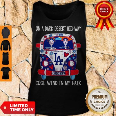 Top Los Angeles Dodgers On A Dark Desert Highway Cool Wind In My Hair Tank Top