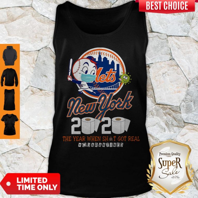 New York Mets 2020 The Year When Shit Got Real #Quarantined Tank Top