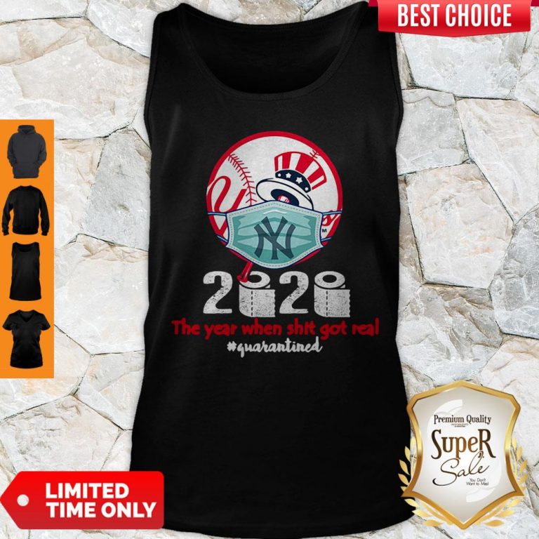 Official New York Yankees 2020 The Year When Shit Got Real Quarantined Tank Top