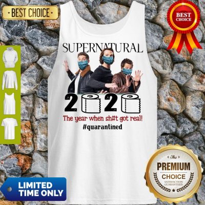 Top Supernatural 2020 The Year When Shit Got Real #Quatantined Tank Top