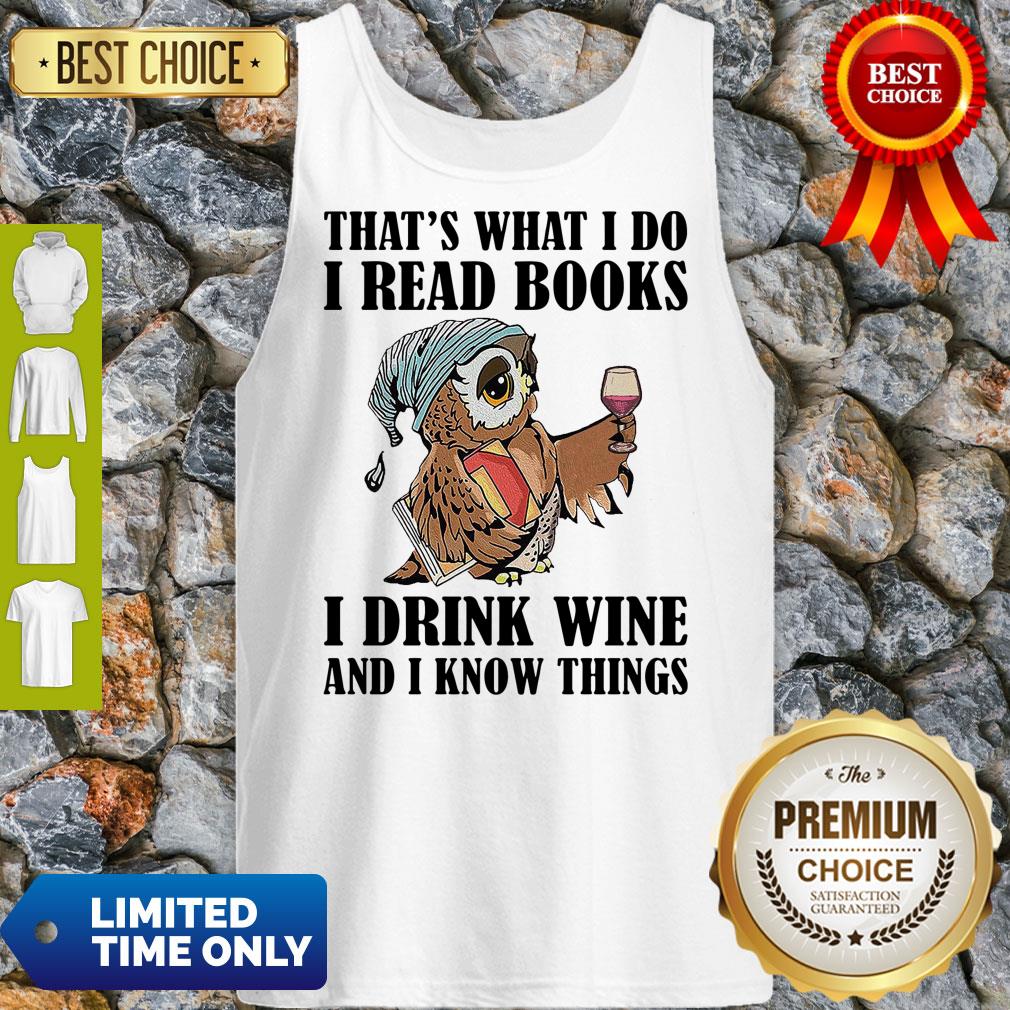 Cute Owl Thats What I Do I Read Books I Drink Wine And I Know Things White Tank Top