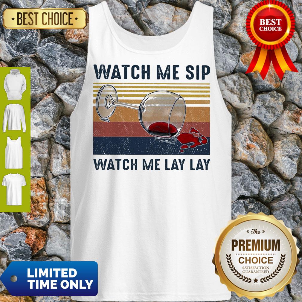 Official Watch Me Sip Watch Me Lay Lay Wine Vintage Tank Top