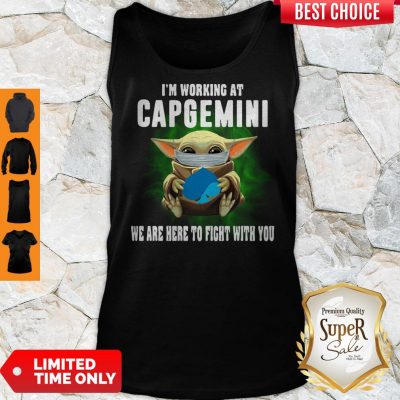 Pretty Baby Yoda Mask Hug I'm Working At Capgemini We Are Here To Fight With You Tank Top