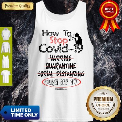 Top How To Stop Covid-19 Vaccine Quarantine Social Distancing Turn Off TV Tank Top