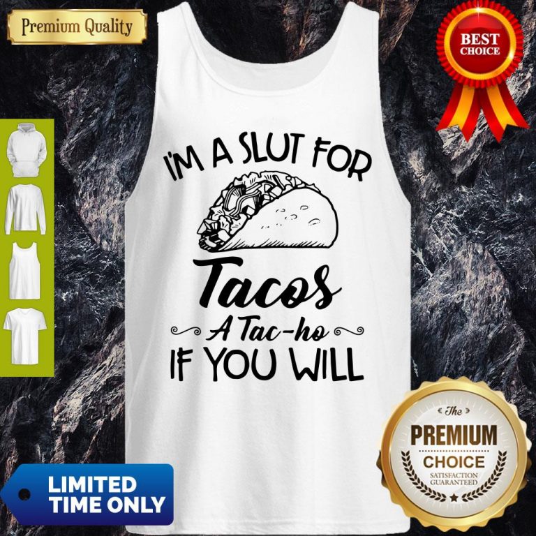 Premium I’m A Sut For Tacos A Tac-Ho If You Will Tank Top