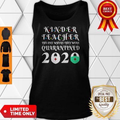 Nice Seniors 2020 Kinder Teacher The One Where They Were Quarantine 2020 Graduation Tote Tank Top