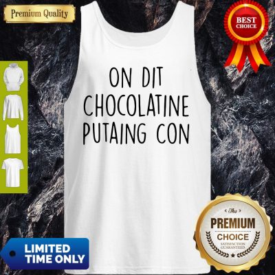 Official On Dit Chocolatine Putaing Con Tank Top