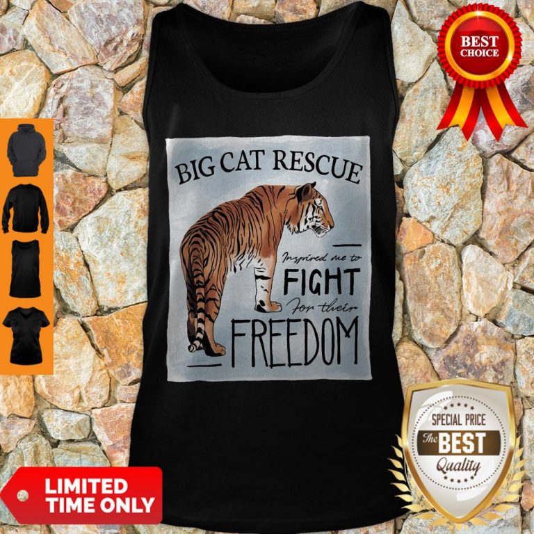 Nice Tiger Big Cat Rescue Inspired Me To Fight For Freedom Tank Top