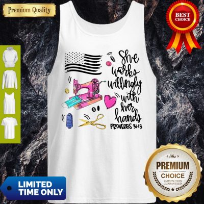 Good She Works Willingly With Her Handy Proverbs Tank Top