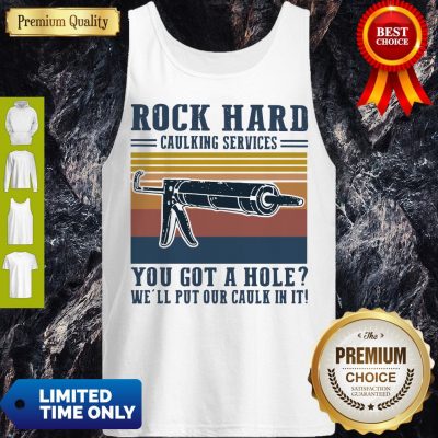 Hot Vintage Rock Hard Caulking Services You Got A Hole We’ll Put Our Caulk In It Tank Top