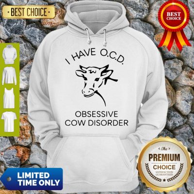 Top I Have Obsessive Cow Disorder Hoodie