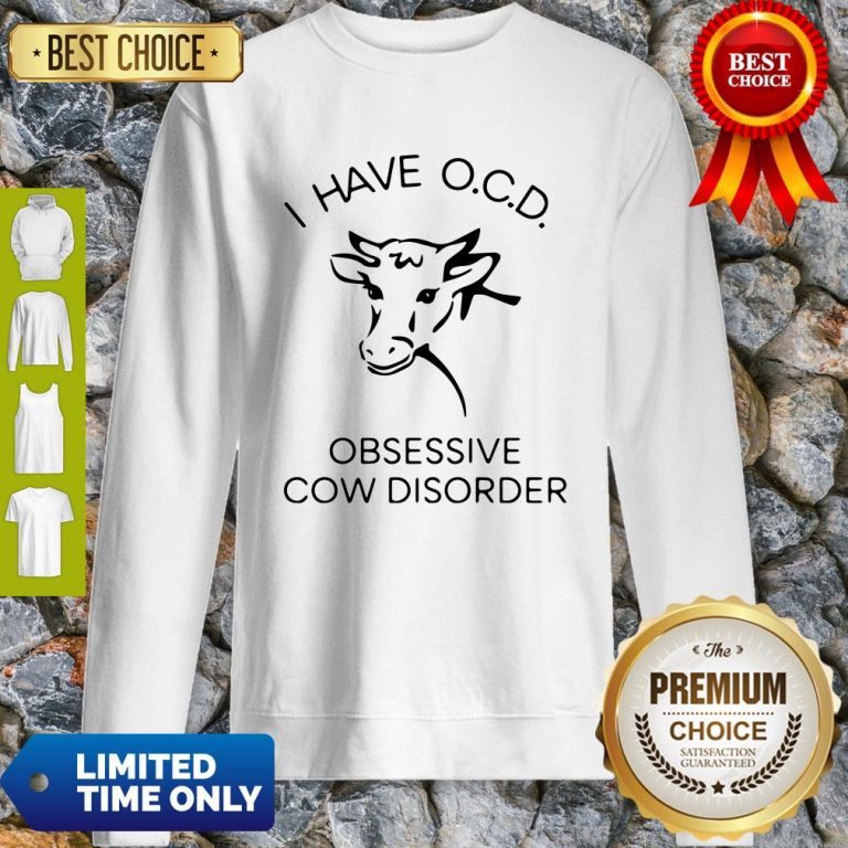 Top I Have Obsessive Cow Disorder Sweatshirt