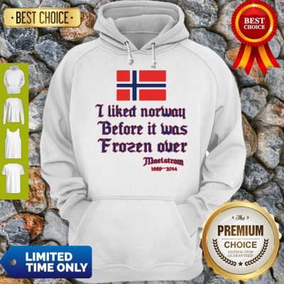 Top I Like Norway Flag Before It Was Frozen Over Maelstrom 1988-2014 Hoodie