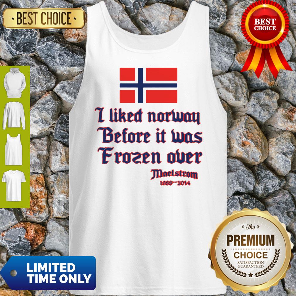 Top I Like Norway Flag Before It Was Frozen Over Maelstrom 1988-2014 Tank Top
