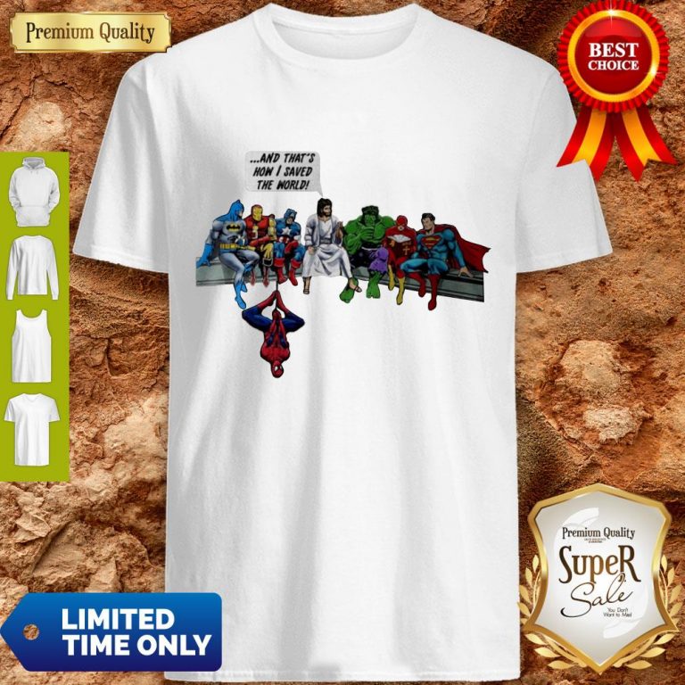 Top Nurse Superheroes Jesus And That’s How I Saved The World Shirt